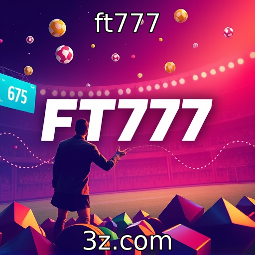 ft777 | Crescimento de plataformas de apostas e sua expansão no mercado